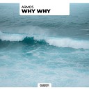 Armos - Why Why