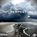 Sayer feat Big Mike Young Gravy - Tempest feat Big Mike Young Gravy