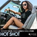 Thommy Davis feat Tasha LaRae Sheila Ford - Hot Shot DJ Spen Gary Hudgins Original Mix