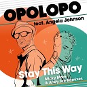 Opolopo Micky More Andy Tee feat Angela… - Stay This Way Micky More Andy Tee Radio Edit