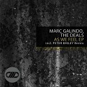 Marc Galindo The Deals Peter Bailey - As We Feel Peter Bailey Remix