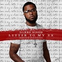 Darro Woods - Letter to My Ex