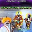 Anil Vaity - Maza Vitthal Saavala
