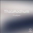Pradipan - ThalaKodhum