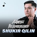 Ajiniyaz Xojambergenov - Shukir Qilin