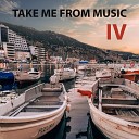 Take me from music - Never Be Alone