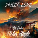 Joker DJ - Sweet Love