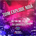 MC ZL Mc Fefe Original Dj Menezes Dj Lob o ZL CLUB DA DZ7 feat Dj… - Tuim Explode N ia