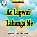 Rajesh Raja - Ac Lagwai Lahanga Me