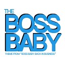 Teen Team - The Boss Baby Theme From The Boss Baby Back In Business Magic Beat…