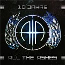 All The Ashes - Kopfkino Version der Halluzination