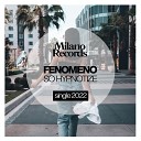 Fenomeno - So Hypnotize Extended Mix