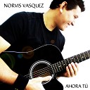 Norvis Vasquez - Hasta El Final Canci n a Mi Hija Radio Edit
