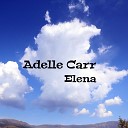 Adelle Carr - This Is What