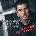 Adam Lyons - I Think That I Love You JANTRO Remix Edit
