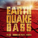 Vodkah feat Deefa - Earthquake Bass Vodkah Remix