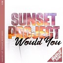 Sunset Project - Would You Extended Mix