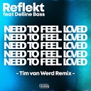 Reflekt Tim van Werd feat Delline Bass - Need To Feel Loved Tim van Werd Remix