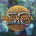SHOCK ROCK - Это весна