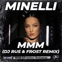 Minelli - MMM Dj Rus Frost Radio Edit