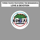 Three Faces feat Tim Besamusca - Love Devotion Original Mix