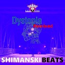 Shimanski Beats - Dystopia in Your Head Xerosex Remix