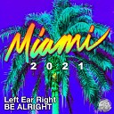 Left Ear Right - Be Alright Radio Edit