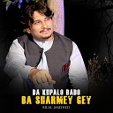 Bilal Jamshed - Da Khpalo Bado Ba Sharmey Gey