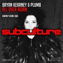Bryan Kearney Plumb - All Over Again Karney Dark Dub Extended Mix