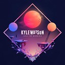 Kyle Watson feat Kylah Jasmine - You Boy Radio Edit