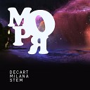 Decart feat Milana STEM - Моря Original Mix
