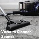 Vacuum Sounds - Vacuum Cleaner Effect Loopable No Fade Out