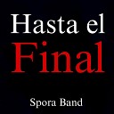 SPORA BAND - Hasta El Final