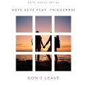 Note Keyz feat TriggerBoi - Don t Leave feat TriggerBoi