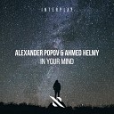 Alexander Popov Ahmed Helmy - In Your Mind Extended Mix
