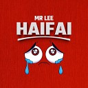 Mr Lee - Haifai