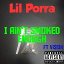 Lil Porra feat Vi oN - I Ain t Smoked Enough