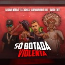 DJ RUAN NO BEAT Adryanzinho o Chef Kaiio Chef a… - S Botada Violenta