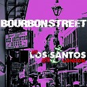 Los Santos London - Bourbon Street Video Version
