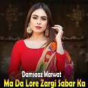 Damsaaz Marwat - Ma Kra Zulmona Nora