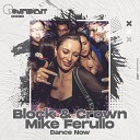 Block Crown Mike Ferullo - Dance Now Original Mix