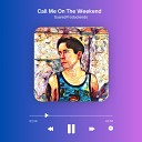 SuarezProduciendo - Call Me on the Weekend