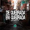 Jotinha 01 DJ MKT - De Quebrada em Quebrada