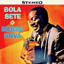 Bola Sete - Samba Do Perroquet Remastered