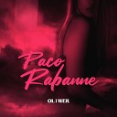 OL1WER - Paco Rabanne