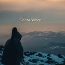 Polina Vanez - Я с тобой