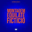 DJ NL ORIGINAL DJ SOUZA 011 - Montagem Equilate Fict cio