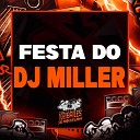 MC DELUX DJ Miller Oficial - Festa do Dj Miller