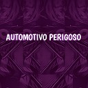 Dj joao zl - Automotivo Perigoso