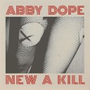 Abby Dope - New a Kill tape street mix version
